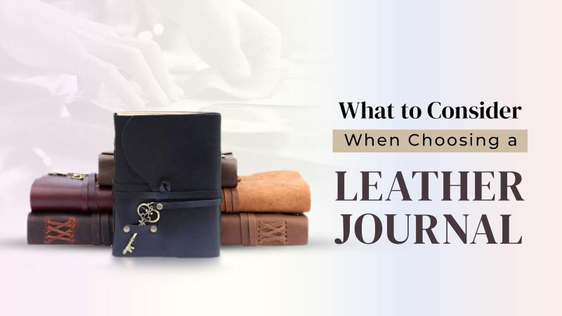 What to Consider When Choosing a Leather Journal